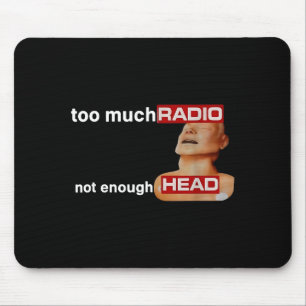 Too Much Radio Not Enough Head Funny 80's Radio He Mouse Mat