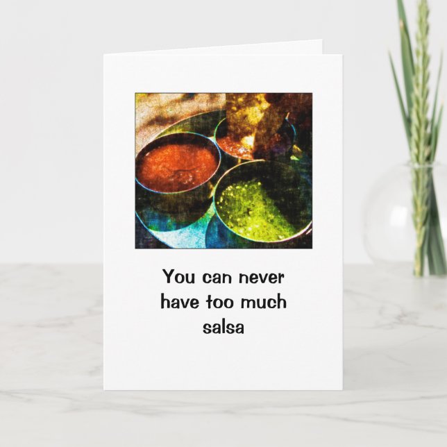 Too Much Salsa Birthday Card (Front)