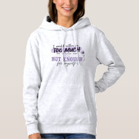 Too Much T-Shirt | Funny Confidence Quote Te
