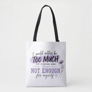 Too Much Tote Bag Funny Confidence Quote Bag