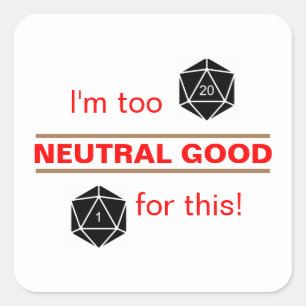 Too Neutral Good Square Sticker