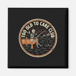 Too old to care club funny skeleton fishing retro magnet