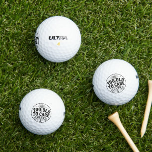 Too Old to Care Club My Give- A-Damn is Broken Golf Balls