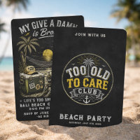 Too Old to Care Club My Give- A-Damn is Broken