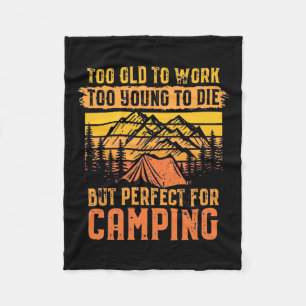 Too Old To Work But Perfect For Camping Fleece Blanket