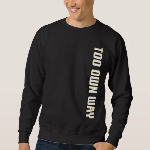 TOO OWN WAY IN WHITE TEXT SWEATSHIRT