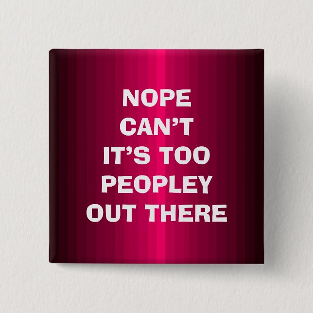 Too Peopley Button (Front)