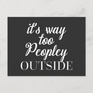 Too Peopley Outside Funny Quote Postcard