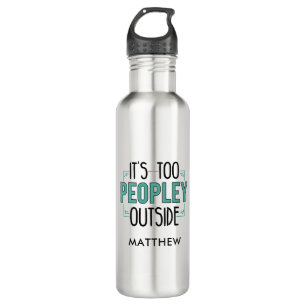Too Peopley Outside Introvert Gag 710 Ml Water Bottle