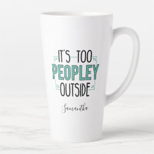 Too Peopley Outside Introvert Gag Personalised Latte Mug