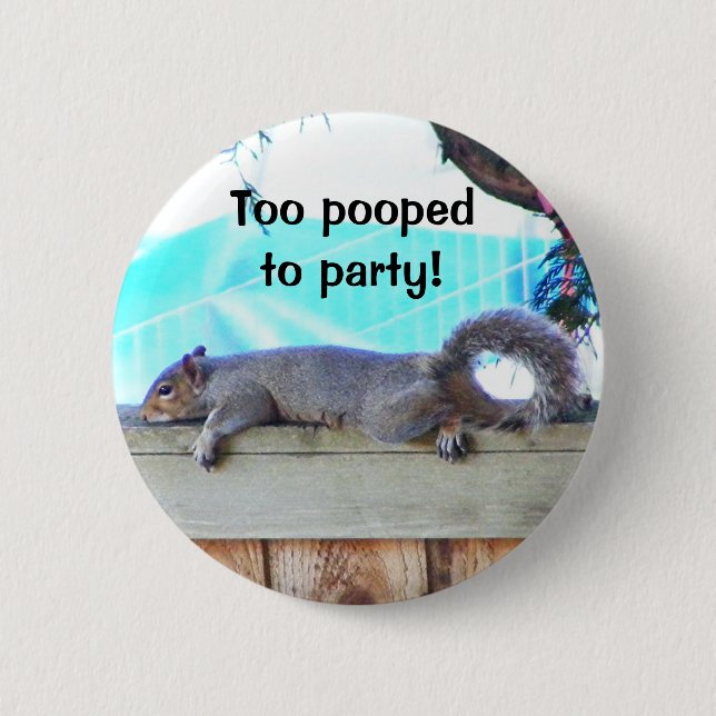 Too Pooped 6 Cm Round Badge (Front)