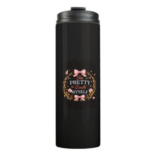 Too Pretty To Doubt Myself Coquette Bow Self Love Thermal Tumbler