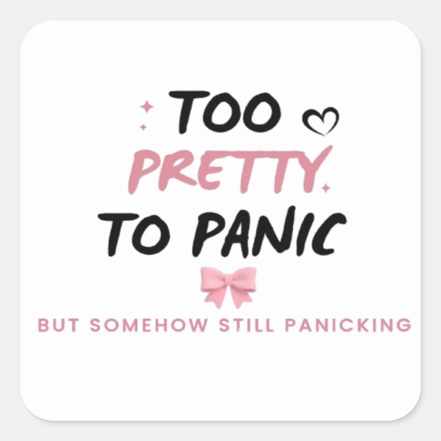 Too Pretty To Panic Sticker | Funny Coquette Menta (Front)