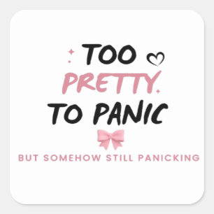 Too Pretty To Panic Sticker Funny Coquette Menta