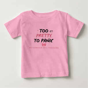 Too Pretty To Panic Sticker Funny Coquette Menta Baby T-Shirt