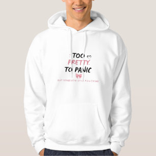 Too Pretty To Panic Sticker   Funny Coquette Menta Hoodie