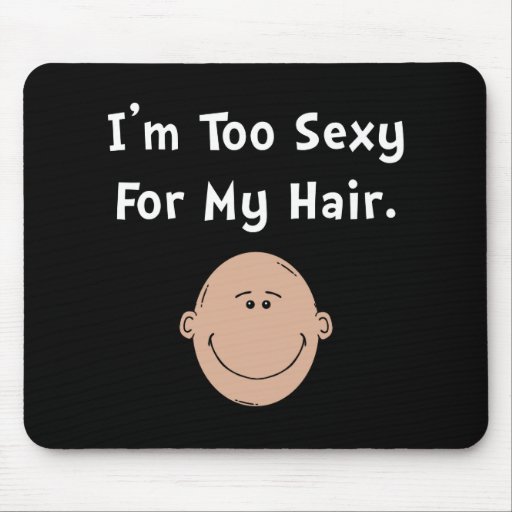 Image of Too Sexy For My Hair Mouse Mat