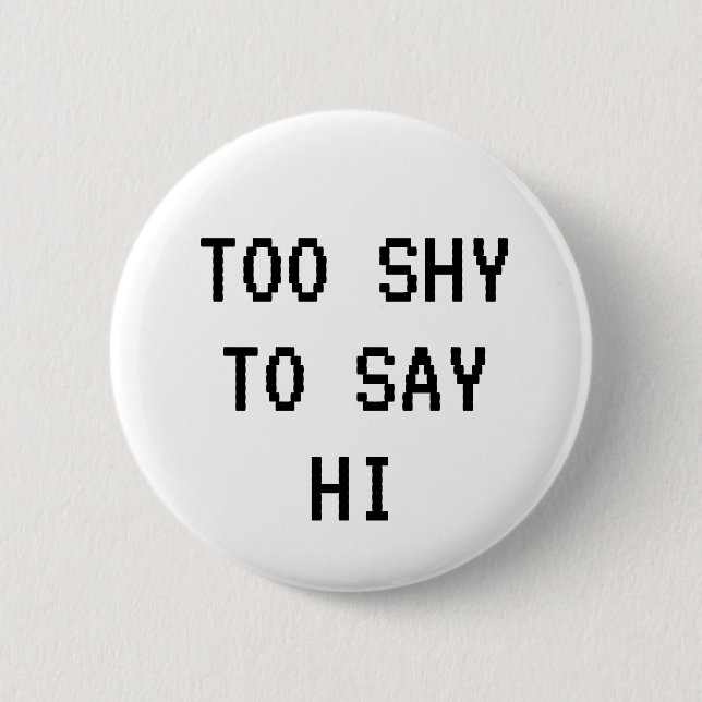 Too shy 6 cm round badge (Front)