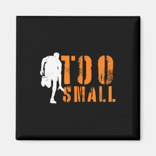 Too Small Sketll Magnet