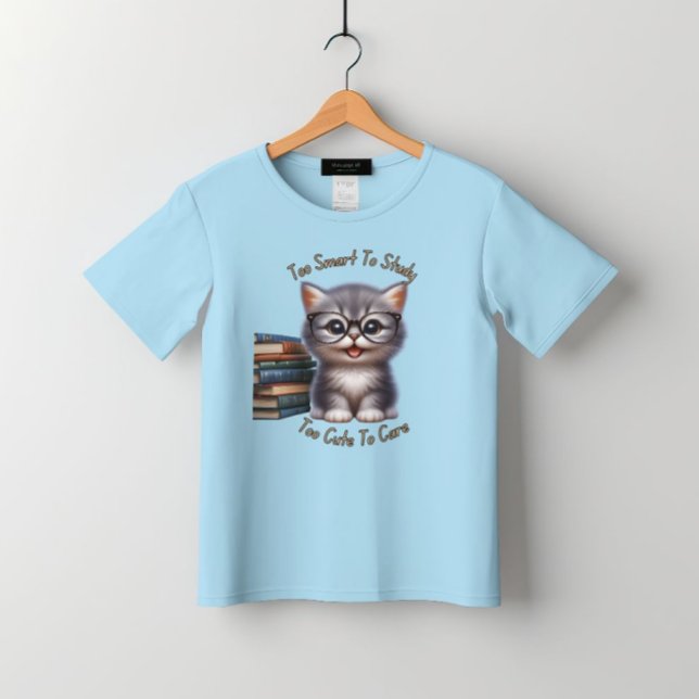 Too Smart To Study Too Cute To Care Kitten T-Shirt (Creator Uploaded)