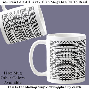 Too Sober For This. Funny Modern Hidden Message Coffee Mug