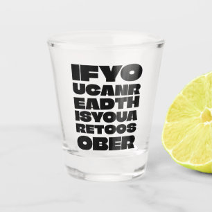Too Sober Stacked Bold Black Typography Shot Glass