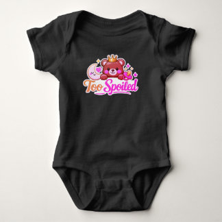 Too Spoiled Baby Bodysuit