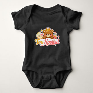 Too Spoiled Collection! Baby Bodysuit