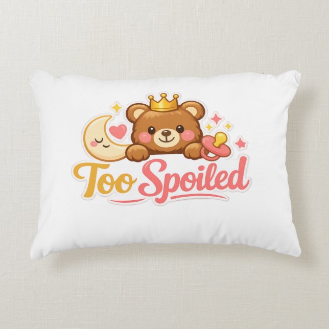 Too Spoiled! Decorative Cushion (Front)