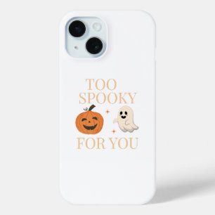 Too Spooky for You Phone Case