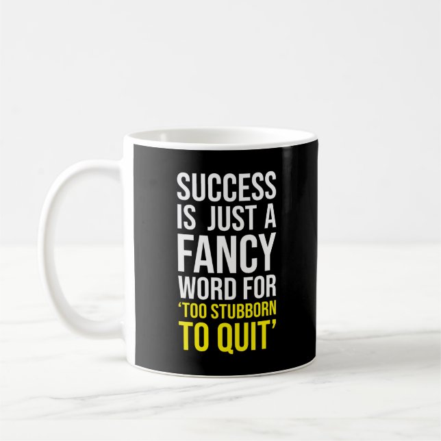 Too Stubborn To Quit - Gym, Hustle, Success, Grind Coffee Mug (Left)