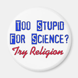 Too Stupid For Science Magnet