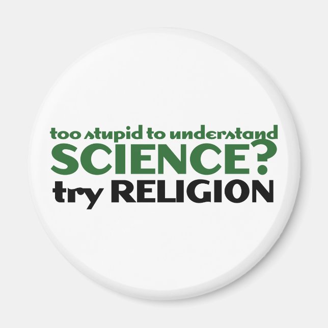 Too Stupid for Science Magnet (Front)
