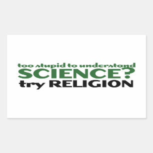 Too Stupid for Science Rectangular Sticker