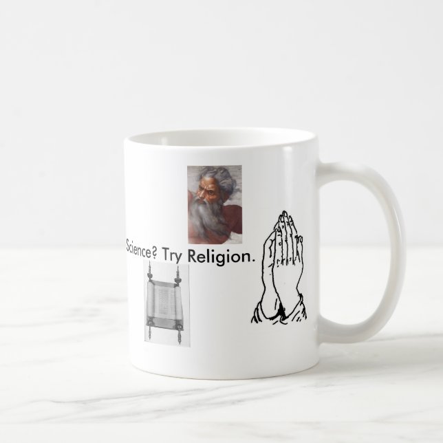 Too Stupid to Understand Science? Try Religion. Coffee Mug (Right)