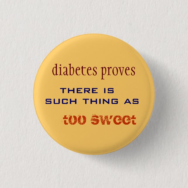 TOO SWEET 3 CM ROUND BADGE (Front)