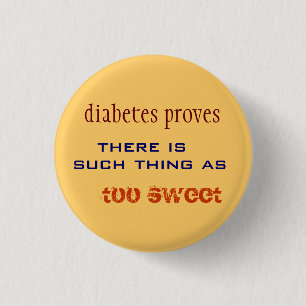 TOO SWEET 3 CM ROUND BADGE