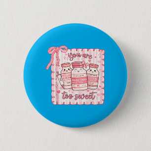 Too Sweet Funny Nurse Valentine Insulin Diabetes 6 Cm Round Badge