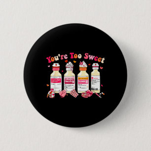 Too Sweet Valentine Nurse Insulin Diabetes Men 6 Cm Round Badge