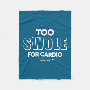Too Swole For Cardio Training Gym Fitness Motivati Fleece Blanket