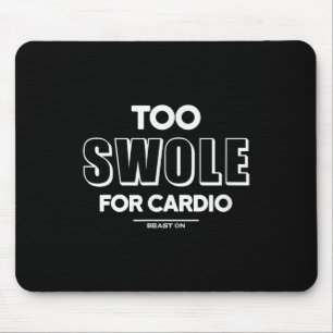 Too Swole For Cardio Training Gym Fitness Motivati Mouse Mat
