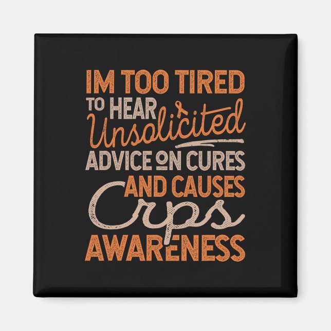 Too Tired For Unsolicited Advice1  Magnet (Front)