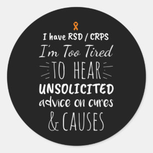 Too Tired For Unsolicited Advice Rsd Crps Awarenes Classic Round Sticker