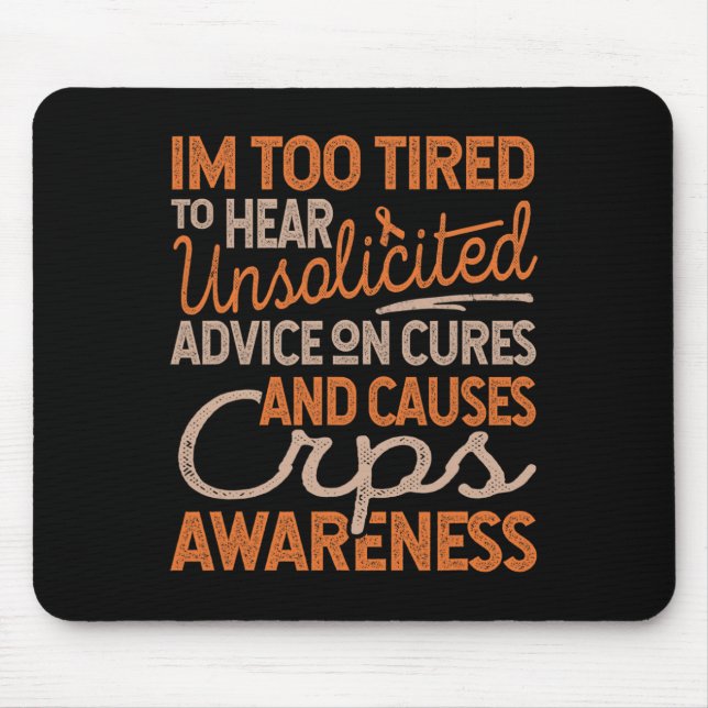 Too Tired for Unsolicited Advice RSDCRPS Awareness Mouse Mat (Front)