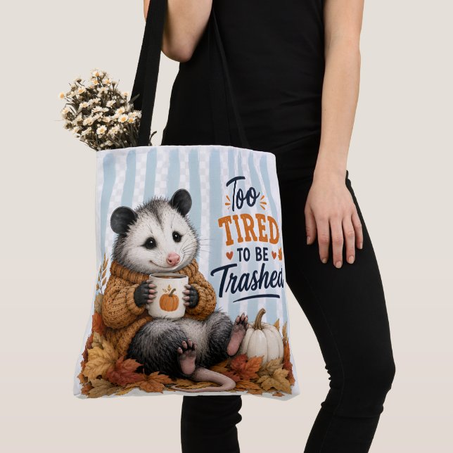 Too tired to be trashed tote bag (Close Up)