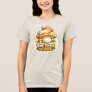 Too Tired to Care Cute Sleeping Mushroom Kawaii T- Tri-Blend Shirt