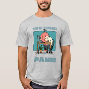 Too Tired To Panic Funny Medical Student Burnout T-Shirt