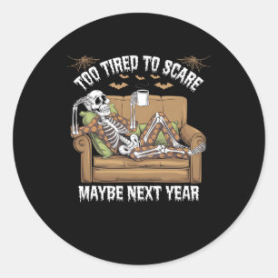 Too Tired To Scare Classic Round Sticker