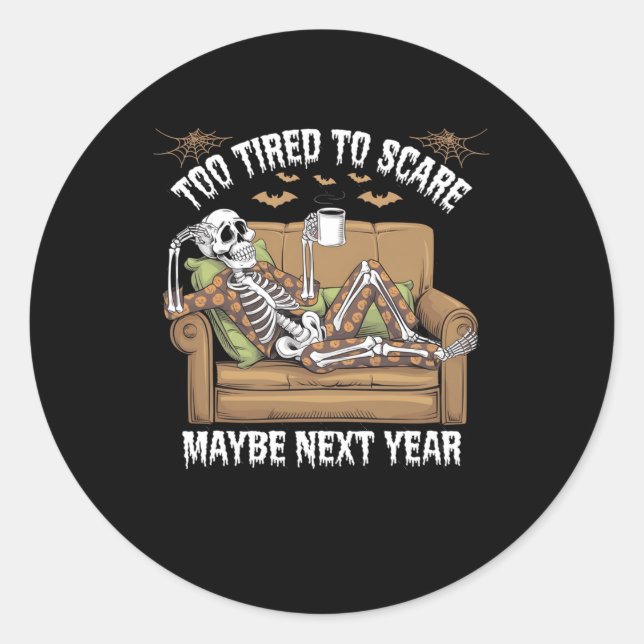 Too Tired To Scare  Classic Round Sticker (Front)