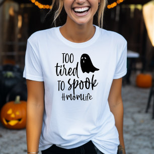 Too Tired To Spook Mum Life Funny Halloween T-Shirt